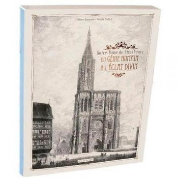Notre-Dame de Strasbourg du Génie.Humain a l'Eclat Divin Livre-Objet+Coffret