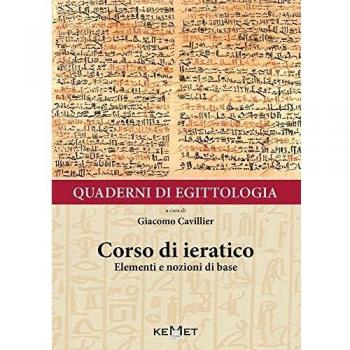 Quaderni di egittologia. Corso di ieratico. Elementi e nozioni di base