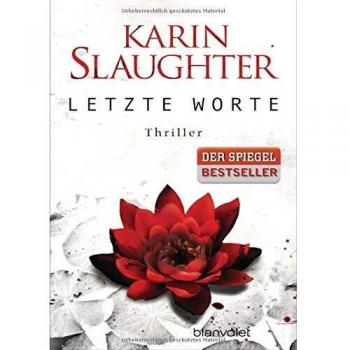 Karin Slaughter Letzte Worte: Thriller