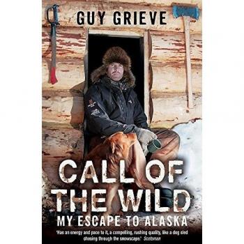 Call of the Wild : My Escape to Alaska
