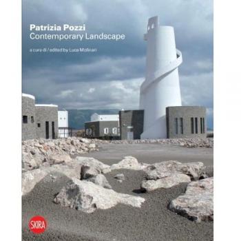 Patrizia Pozzi. Contemporary landscape. Nuovi racconti e visioni. Ediz. italiana e inglese