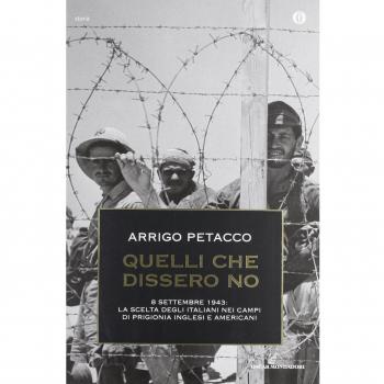 Quelli che dissero no. 8 settembre 1943: la scelta degli italiani nei campi di prigionia inglesi e americani