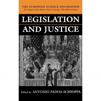 Legislation and Justice, Origins of the Modern State in Europe, 13th to 18th Centuries