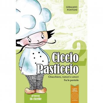 Ciccio Pasticcio. Chiacchiere, rumori e umori fra le pentole