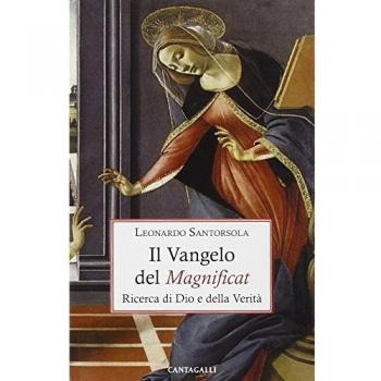 Il Vangelo del Magnificat. Ricerca di Dio e della Verità