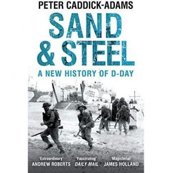Sand and Steel by CaddickAdams & Prof. Peter & TD & VR & BA Hons & PhD & FRHistS & FRGS & KJ