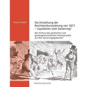 Niebler, Verena: Die Entstehung der Reichskonkursordnung von 1877