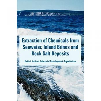 Un Industrial Development Organization: Extraction of Chemicals from Seawater, Inland Brines and Rock Salt Deposits