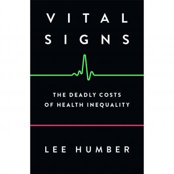 Vital Signs : The Deadly Costs of Health Inequality