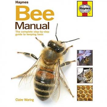 Bee Manual: The complete step-by-step guide to keeping bees by Claire Waring...