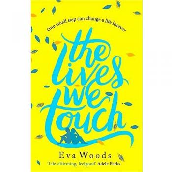 The Lives We Touch: The new uplifting, funny and wise read from the Kindle bestseller