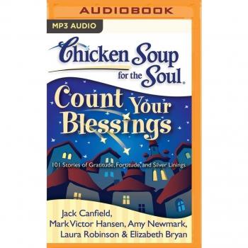 Count Your Blessings: 101 Stories of Gratitude, Fortitude, and Silver Linings