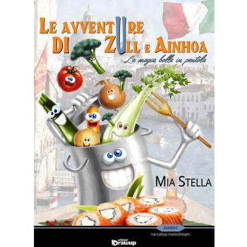 Le avventure di Zull e Ainhoa. La magia bolle in pentola