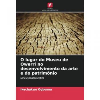 Ogbonna, Ikechukwu: O lugar do Museu de Owerri no desenvolvimento da arte e do património