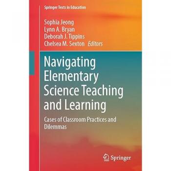 Navigating Elementary Science Teaching and Learning