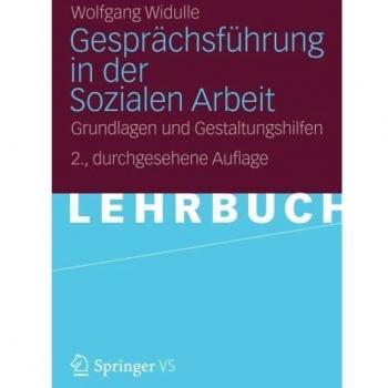Gesprächsführung in der Sozialen Arbeit: Grundlagen und Gestaltungshilfen