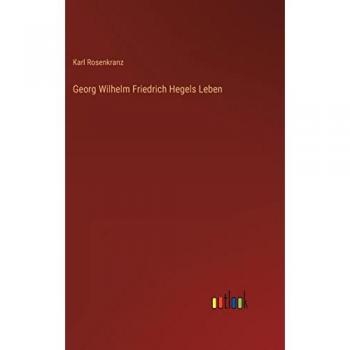 Georg Wilhelm Friedrich Hegels Leben