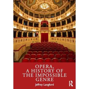 Opera a History of the Impossible Genre