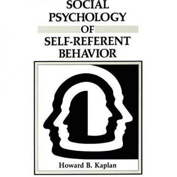 Social Psychology of Self-Referent Behavior