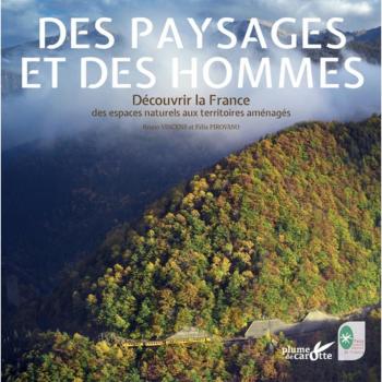 Des paysages et des hommes : Découvrir la France des espaces naturels aux territoires aménagés