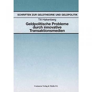 Geldpolitische Probleme durch innovative Transaktionsmedien (Reihe Wirtschaftswissenschaften)