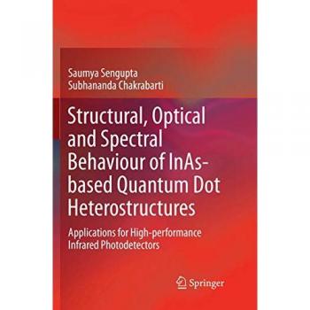 Structural, Optical and Spectral Behaviour of InAs-based Quantum Dot Heterostructures