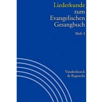 Handbuch zum Evangelischen Gesangbuch, 3 Bde. in 5 Tl.-Bdn., Bd.3/3, Liederkunde zum Evangelischen Gesangbuch