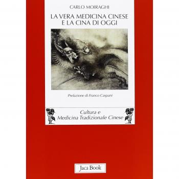 La Vera Medicina Cinese E La Cina Di Oggi Carlo Moiraghi Jaca Book 2013