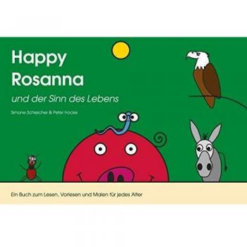Happy Rosanna und der Sinn des Lebens