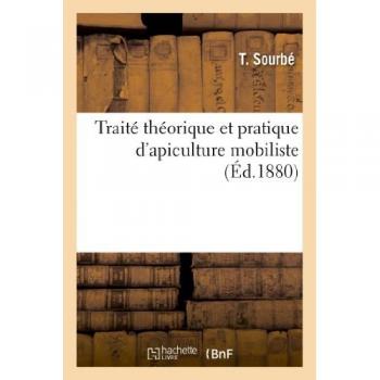 Traité Théorique Et Pratique D'apiculture Mobiliste
