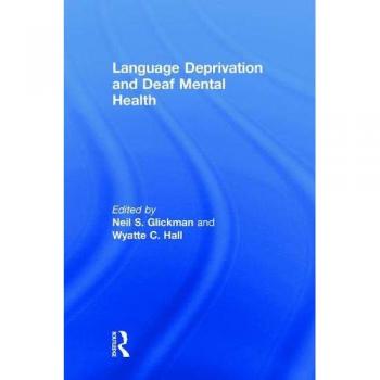 Language Deprivation and Deaf Mental Health