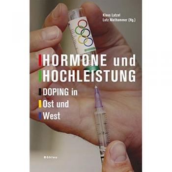 Hormone und Hochleistung: Doping in Ost und West