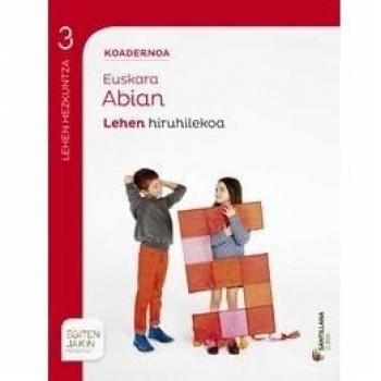 Koadernoa euskara abian 3 lehen hiruhilekoa egiten jakin (Tapa blanda).