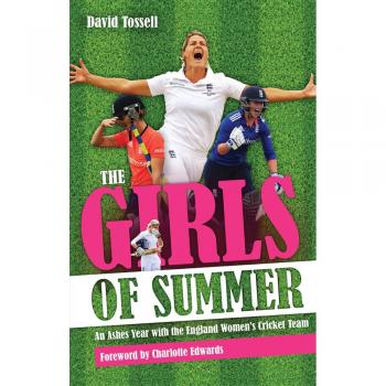 Girls of Summer: An Ashes Year with the England Women's Cricket Team