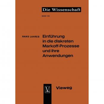 Einführung in die diskreten Markoff-Prozesse und ihre Anwendungen (Die Wissenschaft, 120, Band 120)