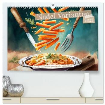 Nudel Varianten (hochwertiger Premium Wandkalender 2025 DIN A2 quer) Kunstdruck in Hochglanz