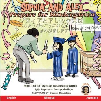 Bourgeois-Vance, Denise: Sophia and Alex Prepare for Kindergarten