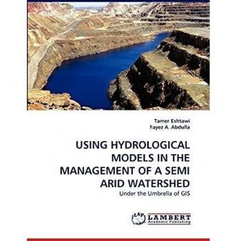 USING HYDROLOGICAL MODELS IN THE MANAGEMENT OF A SEMI ARID WATERSHED