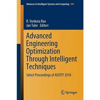 Advanced Engineering Optimization Through Intelligent Techniques: Select Proceedings of AEOTIT 2018