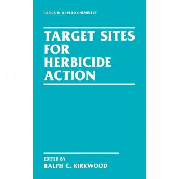 Target Sites for Herbicide Action (Topics in Applied Chemistry)