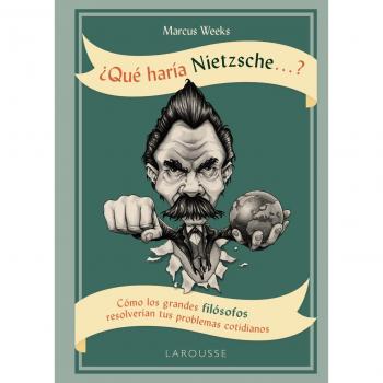 ¿QUÉ HARÍA NIETZSCHE ....?