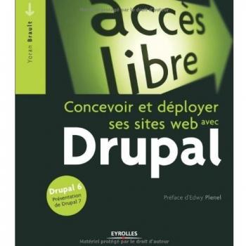 Drupal : Concevoir et déployer ses sites web