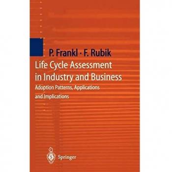 Paolo Frankl Life Cycle Assessment In Industry And Business: Adoption Patterns, Applications And Implications