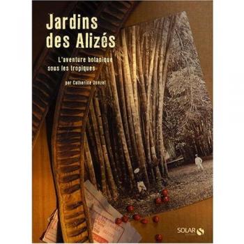Jardins des Alizés : L'aventure botanique sous les tropiques