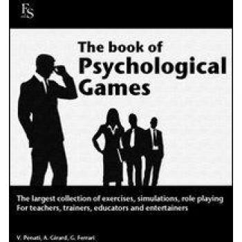 The book of psychological games. The largest collection of exercises, simulation, role playing. For teachers, trainers, educators and entertainers