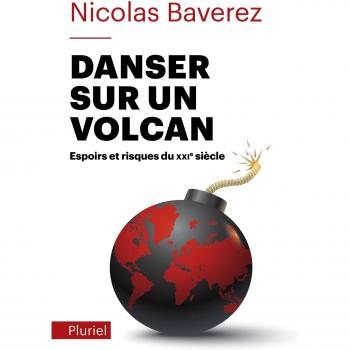 Danser sur un volcan : Espoirs et risques du XXIe siècle