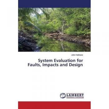 System Evaluation for Faults, Impacts and Design