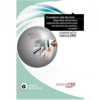 CUADERNO ALUMNO SEGURIDAD ALIMENTARIA: SISTEMAS DE AUTOCONTROL PARA SERVICIOS DE COCINA Y COMEDOR