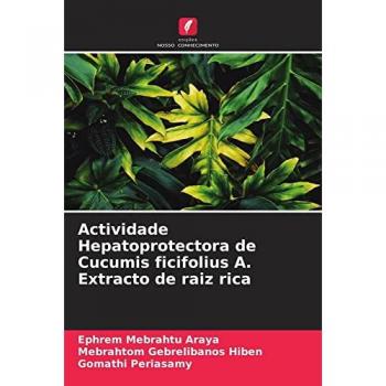 Mebrahtu Araya, Ephrem: Actividade Hepatoprotectora de Cucumis ficifolius A. Extracto de raiz rica