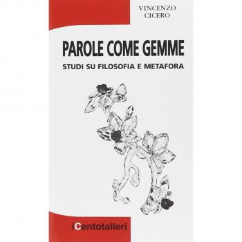 Parole come gemme. Studi su filosofia e metafora